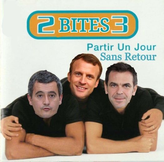 Blague   2 bites 3   partir un jour sans retour   macron   olivier veran   gérald Darmanin