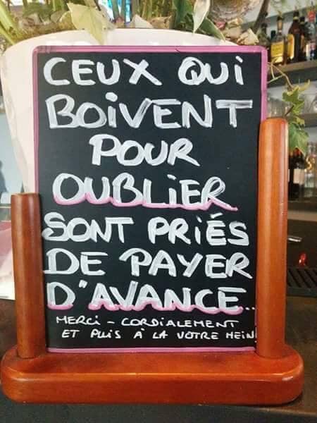 Blague   Alcool   ceux qui boivent pour oublier sont priés de payer d'avance merci