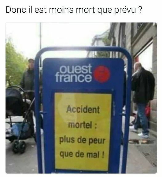 Blague   accident mortel   plus de peur que de mal
