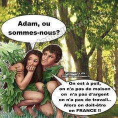 Blague   adam ou somme  nous   on est à poil on n'a pas de maison pas d'argent pas de travail alors on doit être en france