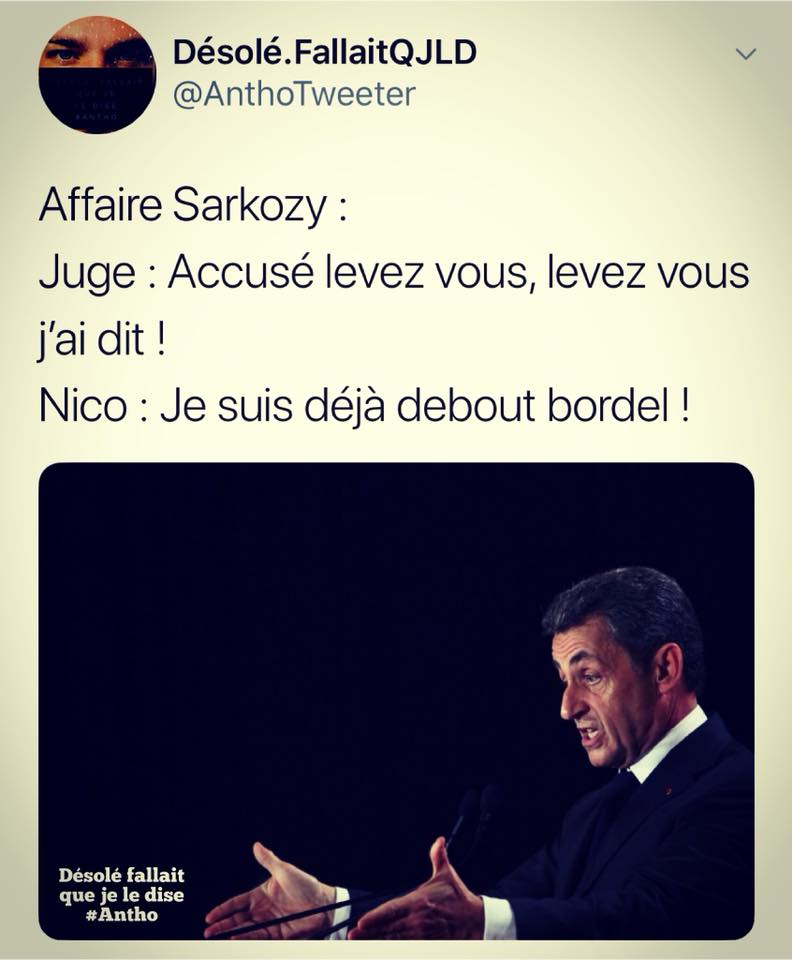 Blague   affaire sarkosy   juge   accusé levez vous levez vous j'ai dit et nico je suis déjà debout bordel