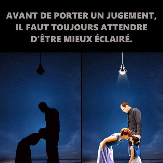Blague   avant de porter un jugement il faut toujours attendre d'être mieux éclairé