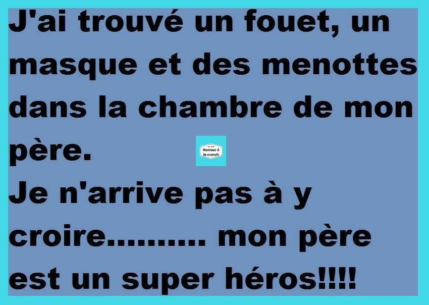 Devinette   blague   j'ai découvert un masque des menottes un fouet j'y crois pas on père est un super héros