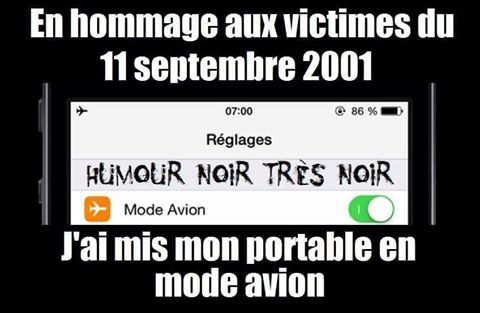 En hommage au victime du 11 se 2001 j'ai mis mon portable en mode avion