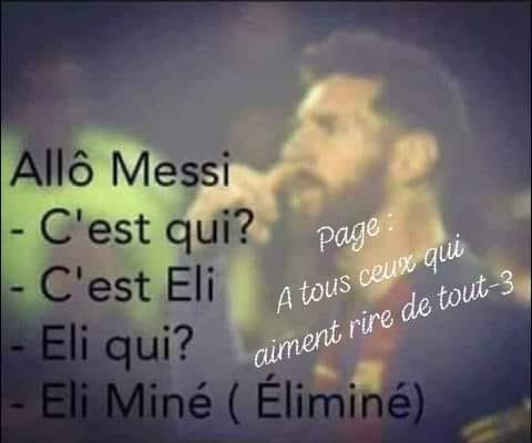 Foot   blague   allo messi c'est éli eli qui éliminé