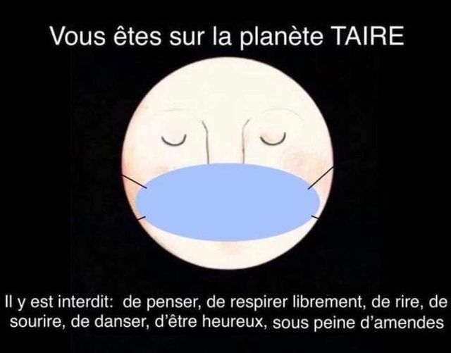 Blague   bienvenue sur la planète taire   il est interdit de penser de respirer de rire de sourire de danser d'être heureux sous peine d'amande