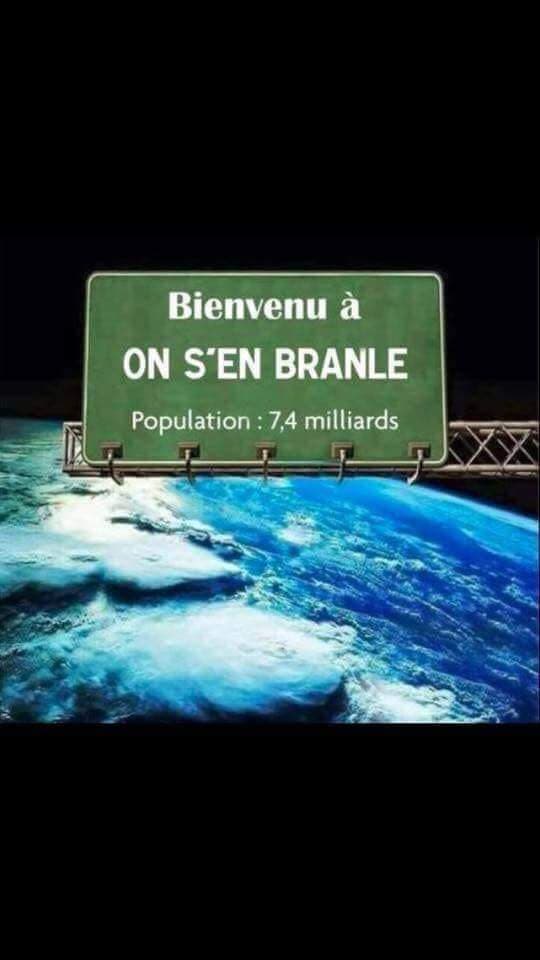 Blague   bienvenue sur terre on s'en branle population 8 milliards