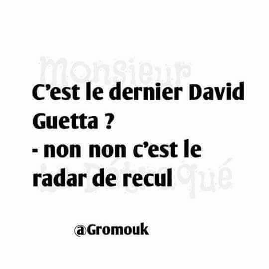 Blague   C'est le dernier David Guetta non c'est le radar de recul