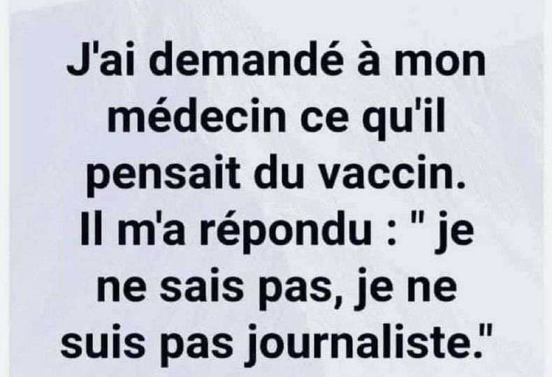 Blague   Citation   médecin   vaccin   j'ai demandé à mon médecin ce qu'il pensait du vaccin   il m'a répondu   je ne sais pas je ne suis pas journalsite