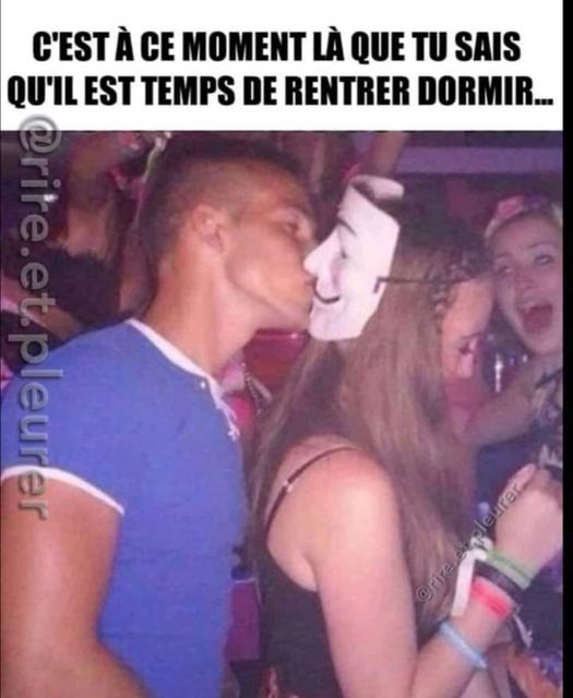 Blague   c'est à ce moment là que tu sais qu'il est temps de rentrer dormir   homme qui embrasse le masque de v pour vendeta=anonymous