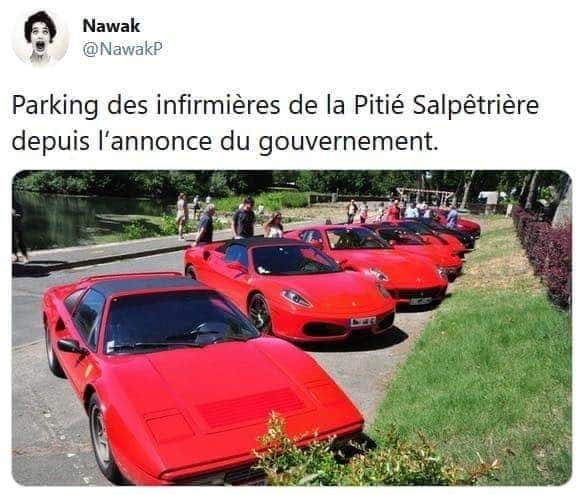 Blague   capitaliste   parking des infirmière de la pitié salpétrière depuis l'annonce du gouvernement   que des ferraris sur le parking