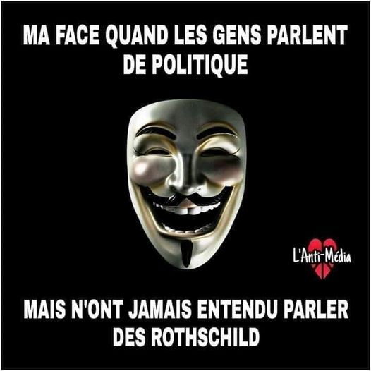 Blague   caricature   masque   ma face quand les gens parlent de politique mais n'ont jamais entendu parler des rothchild