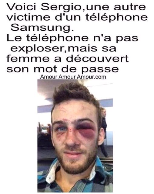 Blague   caricature   voici sergio une autre victime d'un télépone samsung le téléphone n'a pas explosé mais sa femme a trouvé son mot de passe