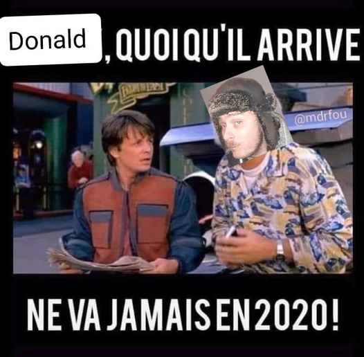 Blague   donald quoi qu'il arrive ne va jamais en 2020