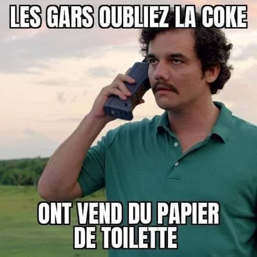 Blague   drogue   les gars oubliez la coke  ont va vendre du papier toilette