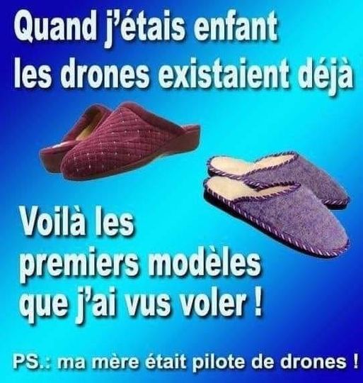 Blague   drone   les 1 er drone que j'ai vu voler quand j'étais jeune