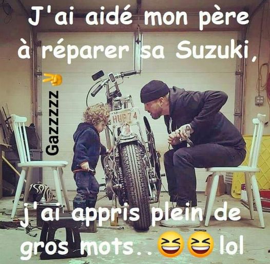 Blague   enfant qui dit   j'ai aidé mon père à réparer sa suzuki   j'ai appris plein de gros mots