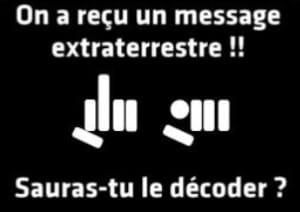 blague   extra terreste   on a reçu un message extraterrestre    sauras tu le décoder