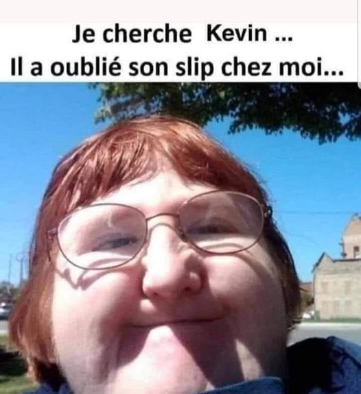 Blague   femme qui téléphone à la mère de kevin   je cherche kevin il a oublié son slip chez moi