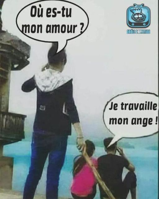 Blague   femme qui téléphone à son homme où est tu mon Amour   et son home répond je travaille mon Ange