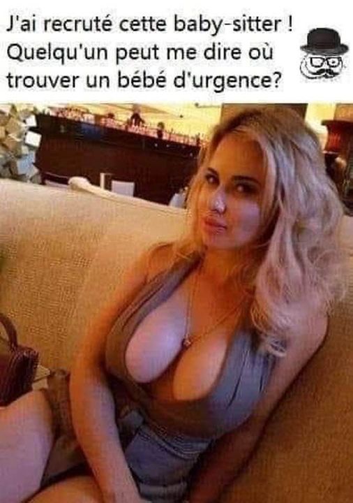 Blague   femme sexy   j'ai recruté cette baby sitter quelqu'un me trouver un bébé d'rgence