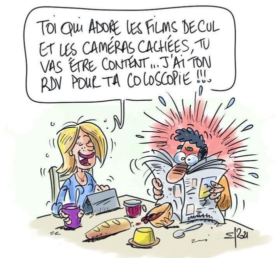 blague   femme qui dit à son homme   toi qui adore les films de cul et les caméras cachées,tu vas être content,j'ai ton rendez vous pour ta coloscopie