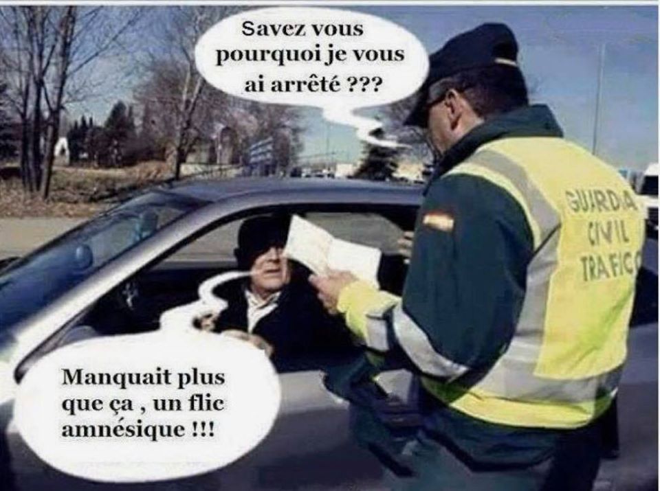 Blague   gendarme   savez vous pourquoi je vous ai arrêté   et l'automobiliste manquait plus que ça un flic amnésique