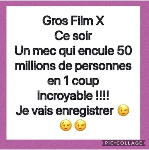 Blague   gros films x ce soir un mec qui encule 50 millions de personnes en 1 coup incroyable je vais enregistré