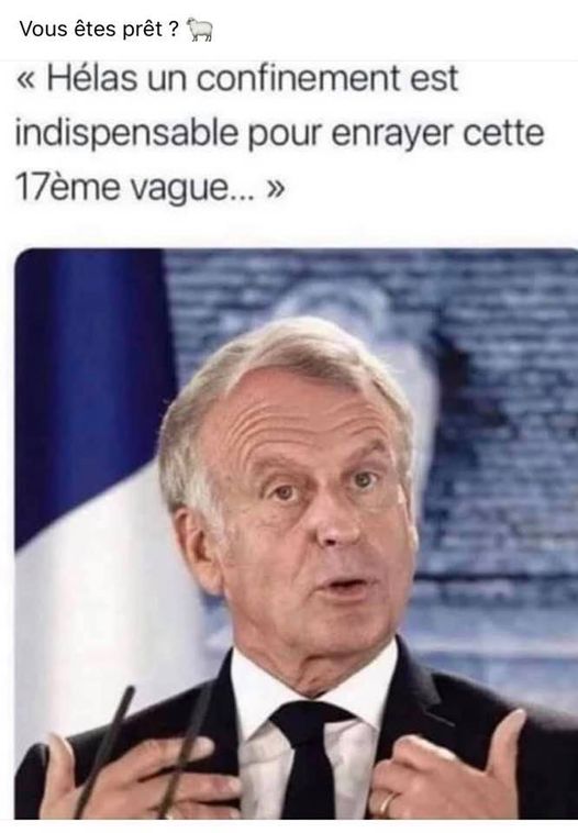 blague   guerre   macron  hélas un confienement est indispensable pour enrayer la 17 ème vague