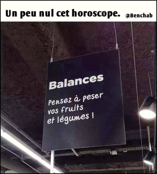 blague   horoscope   balance   pensez à peser vos fruit et légume