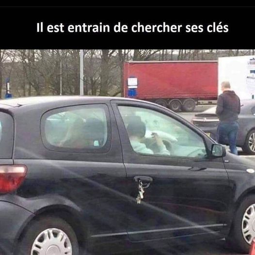 Blague   il est en train de chercher les clé