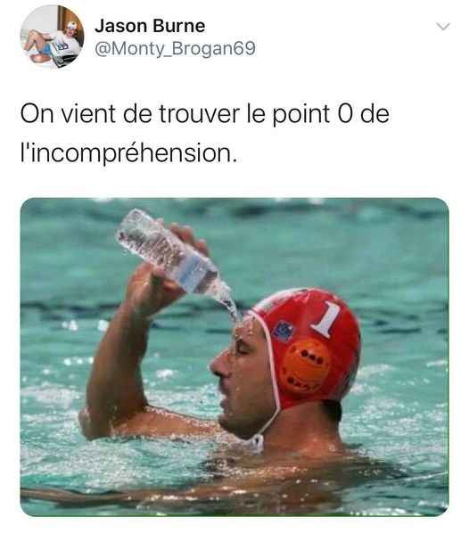 Blague   insolite   on viens de trouver le point 0 de l'incompréhension  beigneur qui se met de l'eau en bouteille