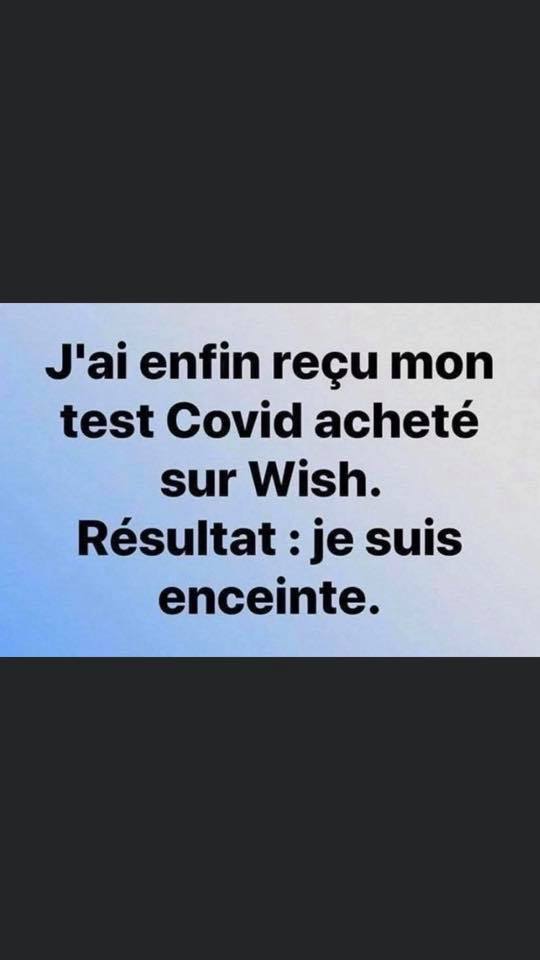 Blague   j'ai enfin acheter mon test covid 19 sur wish resusltat je suis enceinte