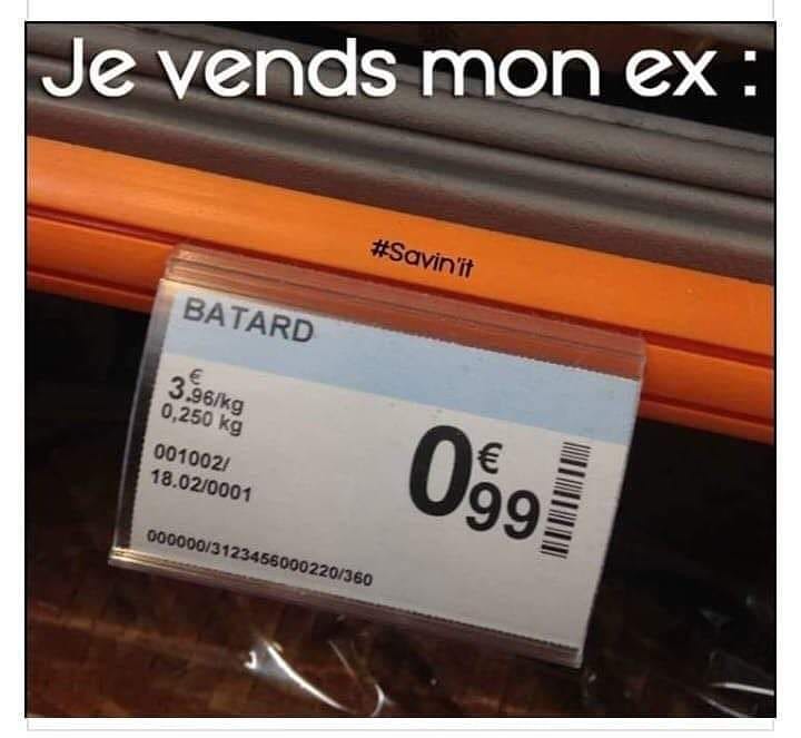 Blague   je vend mon ex  batard à 0.99euro