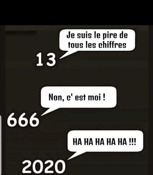 Blague   jeux   je suis le pire des chiffre 13 ou 666 ou 2020=guerre de 1940