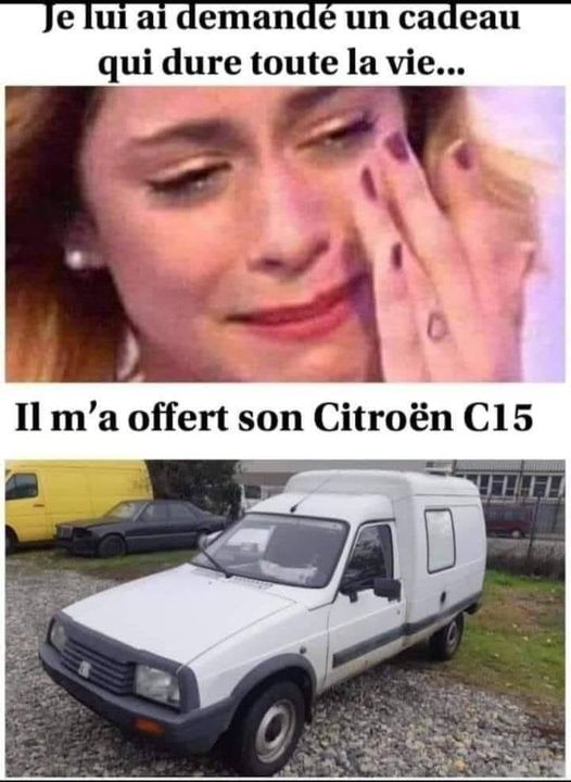 blague   je lui ai demandé un cadeau qui dure toute ma vie, il m'a offert son citroen c15