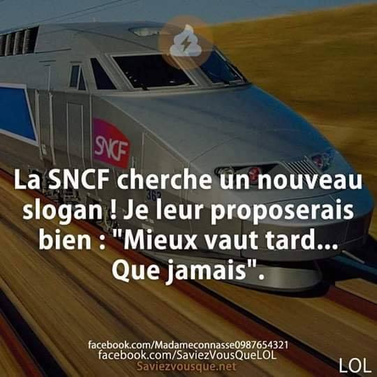 Blague   la sncf cherche un slogan   mieux vaut tard que jamais