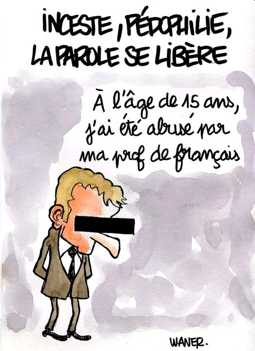 Blague   Macron   inceste pédophilie se libère   à l'age de 14 ans j'ai été abusé par ma prof de français