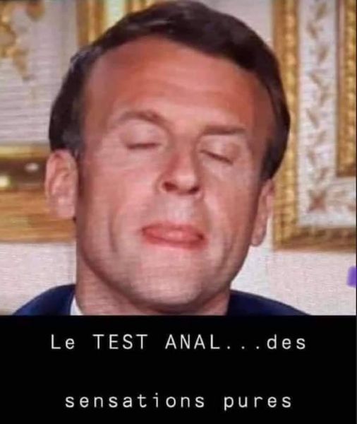 Blague   macron   le test anal des sensations pures