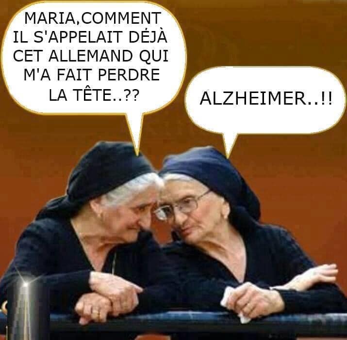 Blague   maria comment il s'appelait déjà cet allemnet qui ma fait perdre la tete   alzheimer