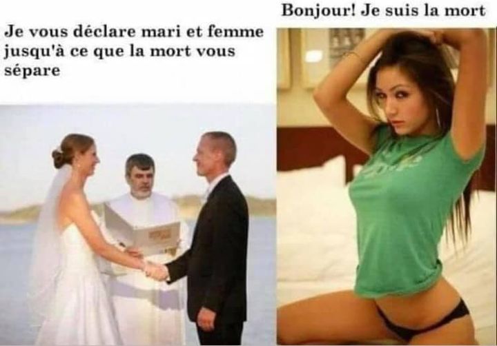 Blague   mariage   je vous déclare mari et femme jusqu'a ce que la mort vous sépare   femme sexy à côté bonjour je susi la mort