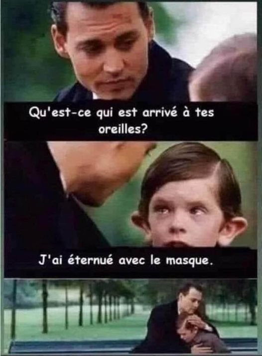 Blague   masque   qu'est ce qui est arrivé à tes oreilles j'ai éternué avec le masque