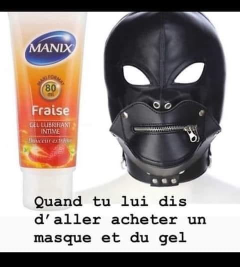 Blague   masque   quand tu lui dis d'aller acheter un masque et du gel