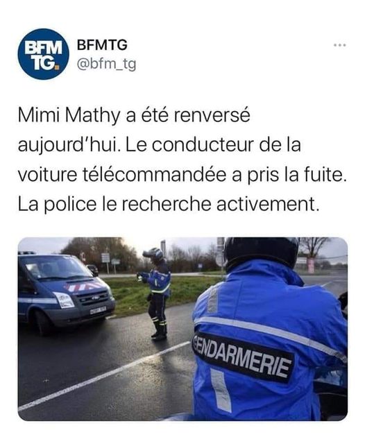 Blague   mimi mathy a été renversé aujourd'ui   le conducteur de la voiture télécommandé a prs la fuite l apolice le recherche activement