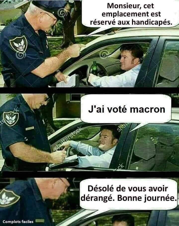 Blague   monsieur cet emplaement est reservé au handicapé jai voté macron désolé de vous avoir dérangé bonne journée