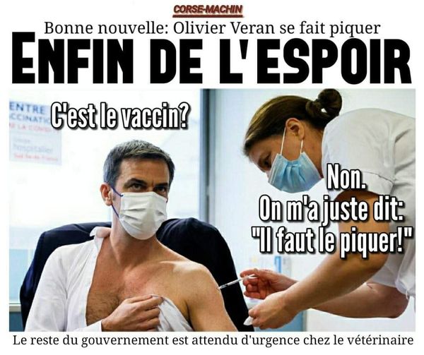 Blague   mort   vaccin    politique   olivier veran   enfin l'espoir   olivier qui dit à l'infirmière c'ets le vaccin on m'a dit juste il faut le piquer