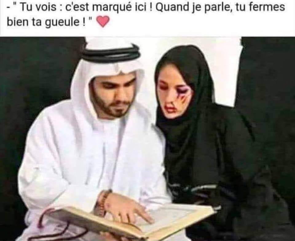 Blague   musulman qui explique à sa femme tu vois c'est écrit dans le coran quand je parle tu fermes bien ta geule