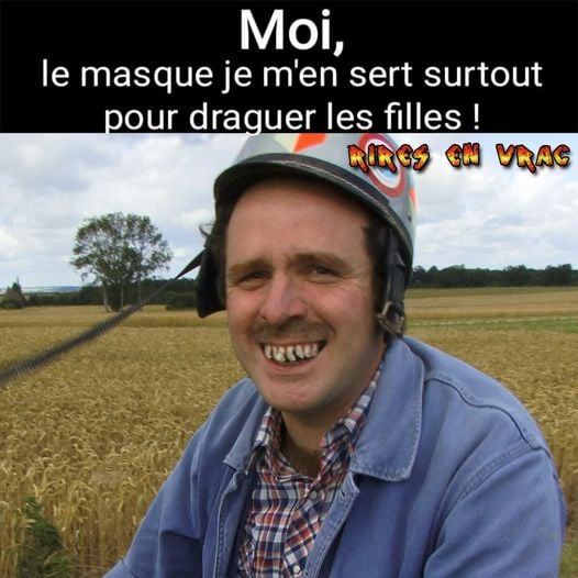 blague   moi,le masque je m'en sert surtout pour draguer les filles