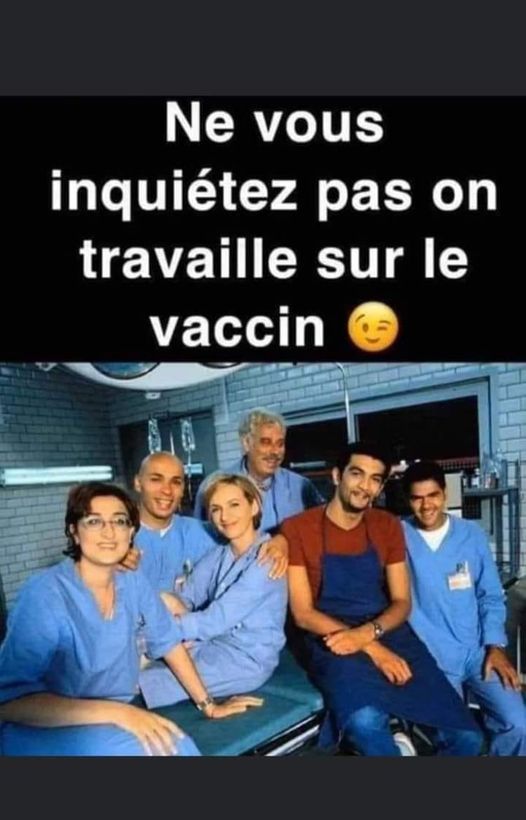 Blague   Ne vopus inquiété c'est eux qui s'occupe du vaccin