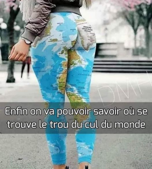 Blague   On va pouvoir savoir ou se trouve le trou du cul du monde